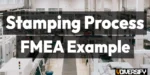 FMEA Example for Automotive Stamping Process: Real-World Case Study [2026]