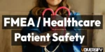 FMEA in Healthcare: Reducing Patient Safety Risks with Failure Mode Analysis [2026]