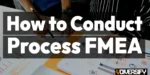 How to Conduct a Process FMEA Step by Step for Manufacturing Teams [2026]