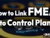 How to Link FMEA to Control Plans and Quality Management Systems [2026]