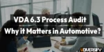 What is VDA 6.3 Process Audit and Why it Matters in Automotive [2026]