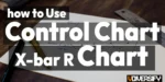 Control Charts Explained: How to Use X-bar R Chart for Process Monitoring [2026]