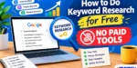 How to Do Keyword Research for Free (No Paid Tools)